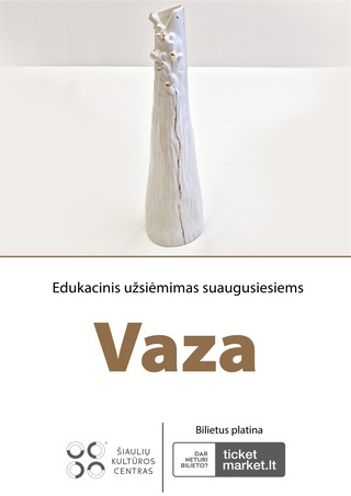 EDUKACINIS KERAMIKOS UŽSIĖMIMAS SUAUGUSIESIEMS „VAZA“