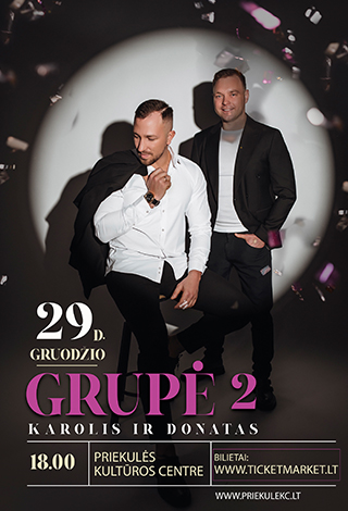 Grupės 2: Karolis ir Donatas koncertas