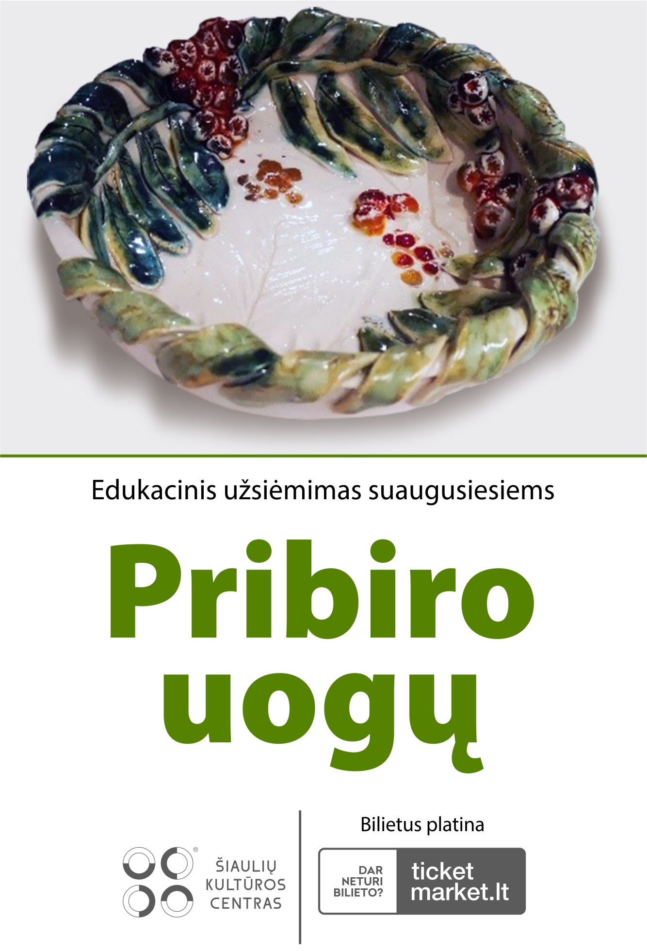 EDUKACINIS KERAMIKOS UŽSIĖMIMAS SUAUGUSIESIEMS „PRIBIRO UOGŲ“