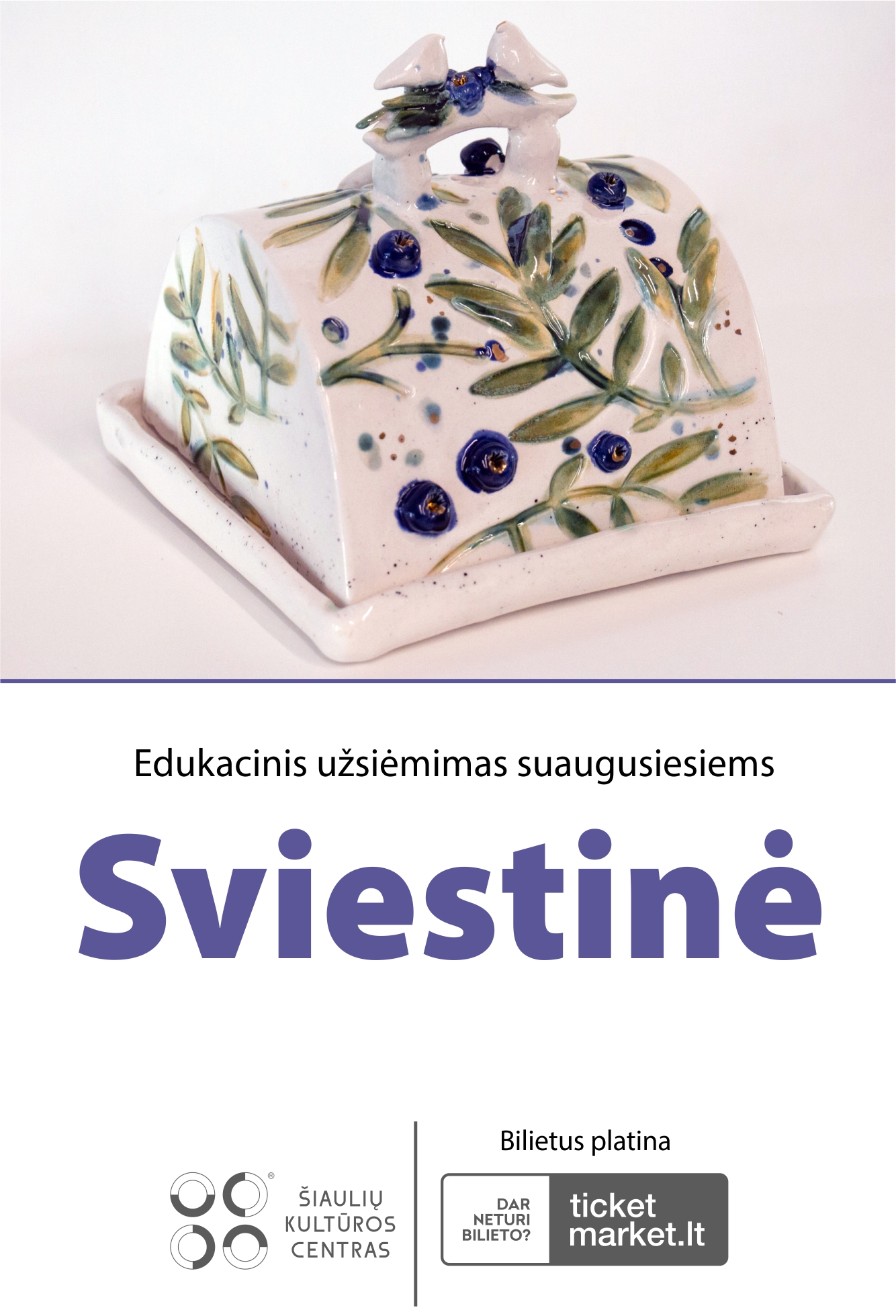 EDUKACINIS KERAMIKOS UŽSIĖMIMAS SUAUGUSIESIEMS „Sviestinė“